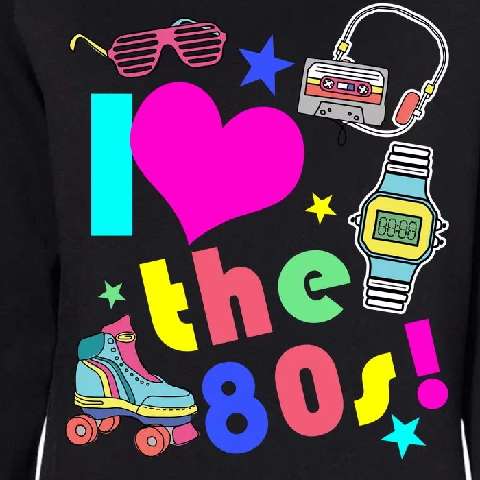 I Love The 80s Retro Party Mash-up Womens California Wash Sweatshirt