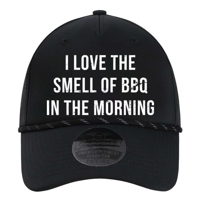 I Love The Smell Of BBQ In The Morning Performance The Dyno Cap