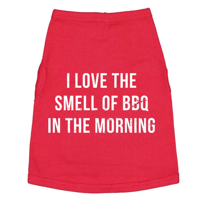 I Love The Smell Of BBQ In The Morning Doggie Tank