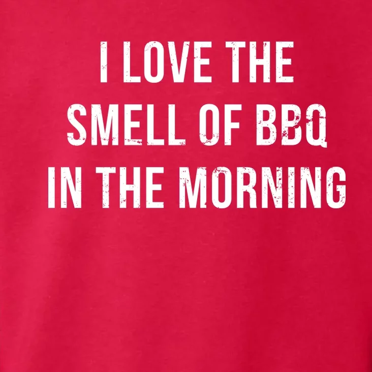 I Love The Smell Of BBQ In The Morning Toddler Hoodie