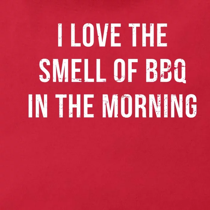 I Love The Smell Of BBQ In The Morning Zip Tote Bag