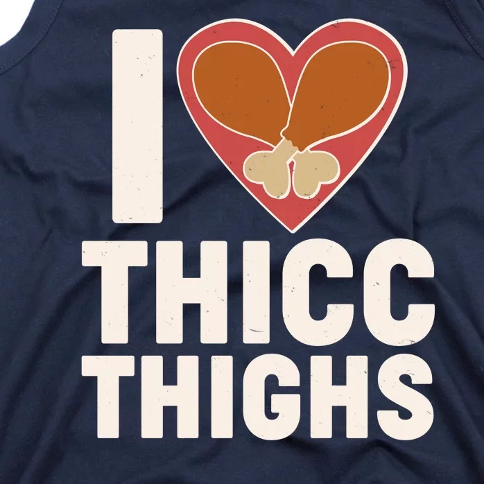 I Love Thicc Thighs Turkey Legs Tank Top