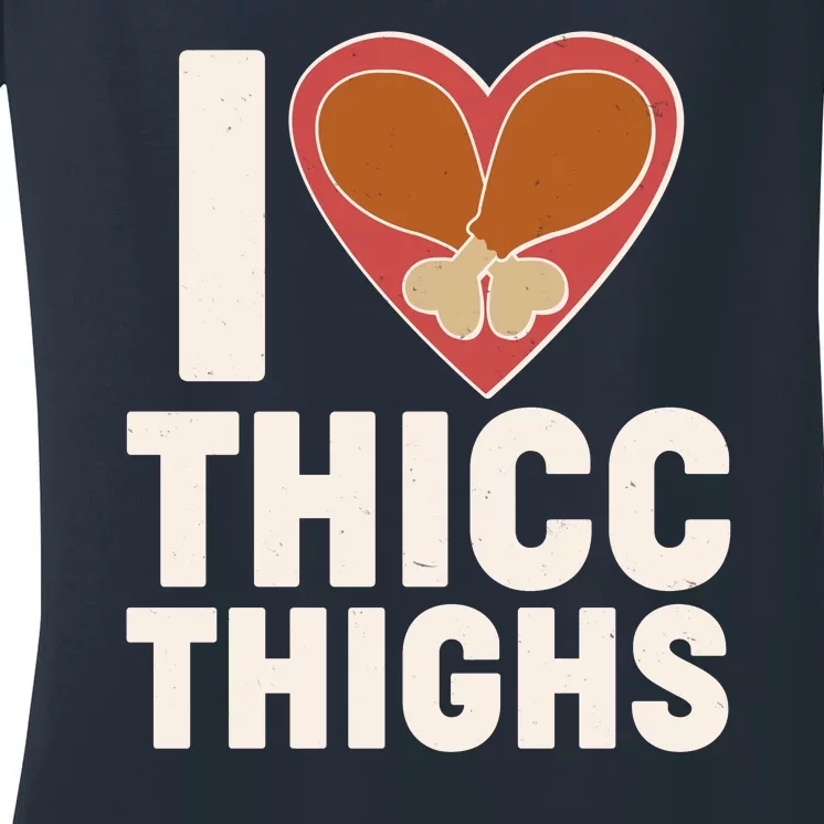 I Love Thicc Thighs Turkey Legs Women's V-Neck T-Shirt