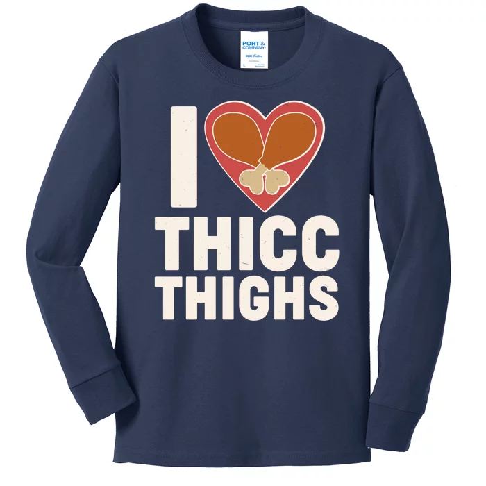 I Love Thicc Thighs Turkey Legs Kids Long Sleeve Shirt