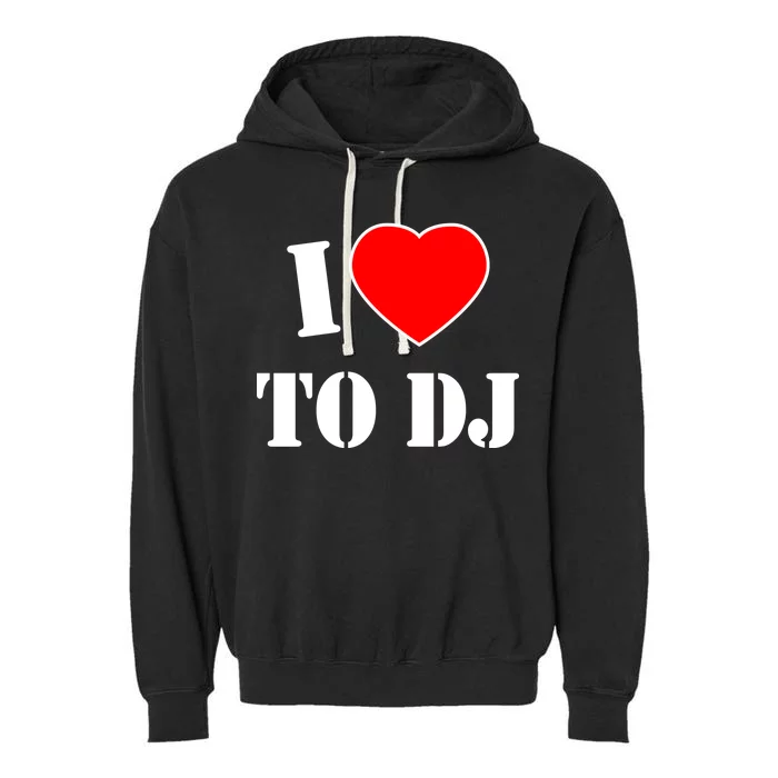 I Love To DJ Garment-Dyed Fleece Hoodie