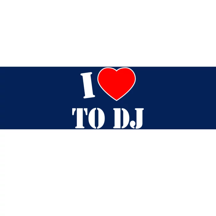 I Love To DJ Bumper Sticker