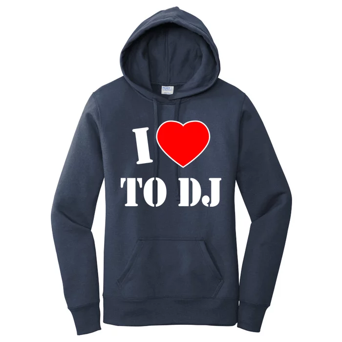 I Love To DJ Women's Pullover Hoodie