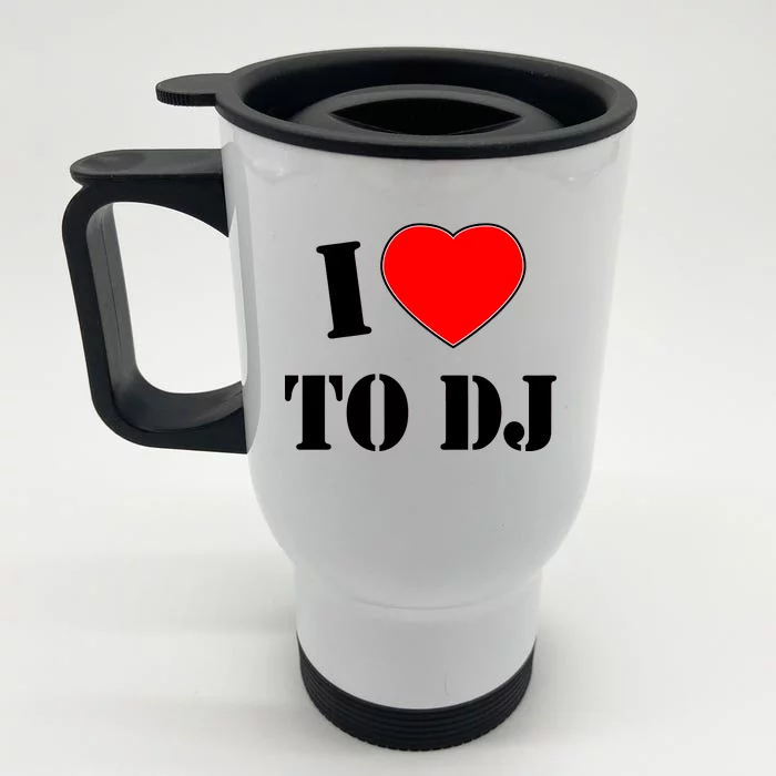 I Love To DJ Front & Back Stainless Steel Travel Mug