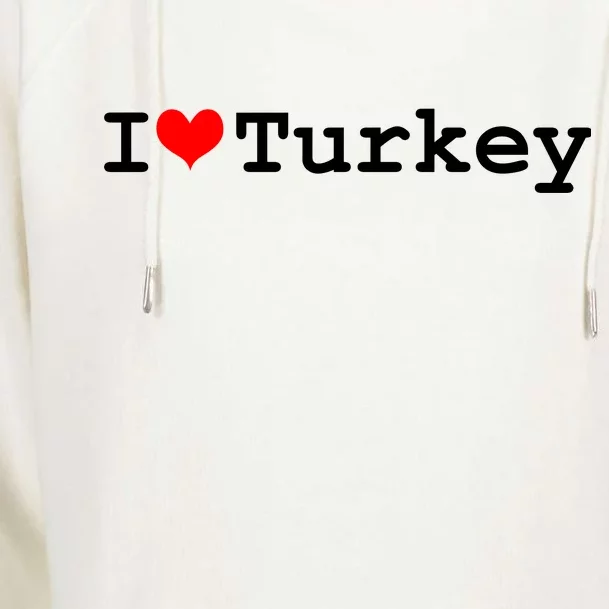 I Love Turkey Womens Funnel Neck Pullover Hood