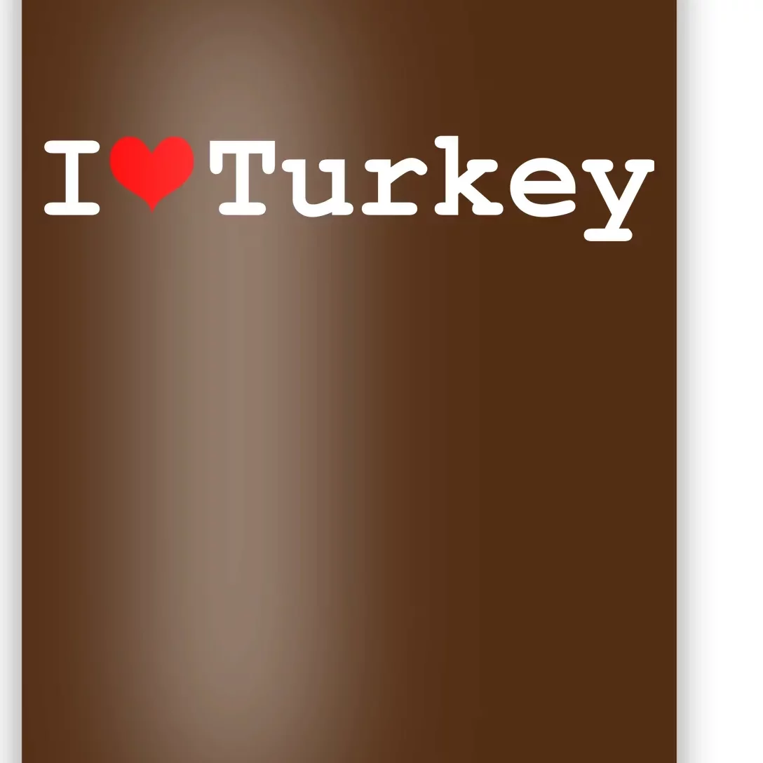 I Love Turkey Poster