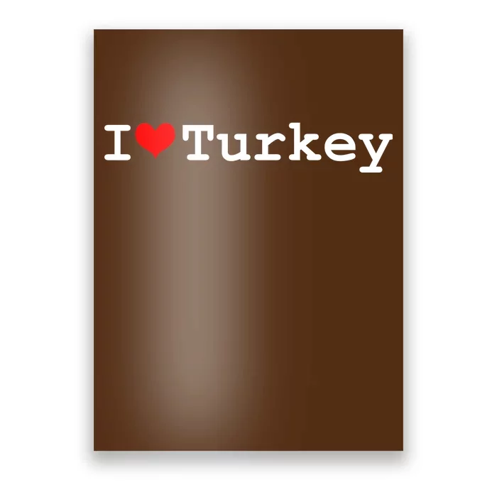 I Love Turkey Poster