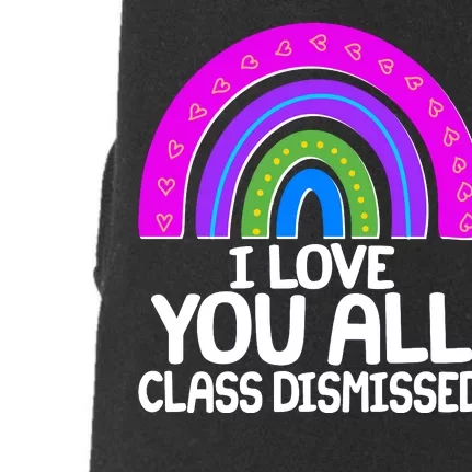 I Love You All Class Dismissed Rainbow Doggie 3-End Fleece Hoodie