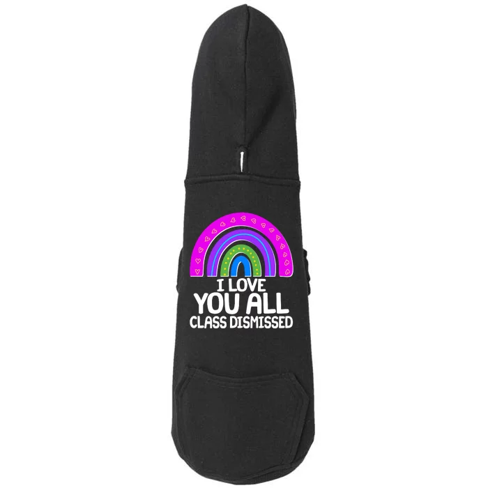 I Love You All Class Dismissed Rainbow Doggie 3-End Fleece Hoodie