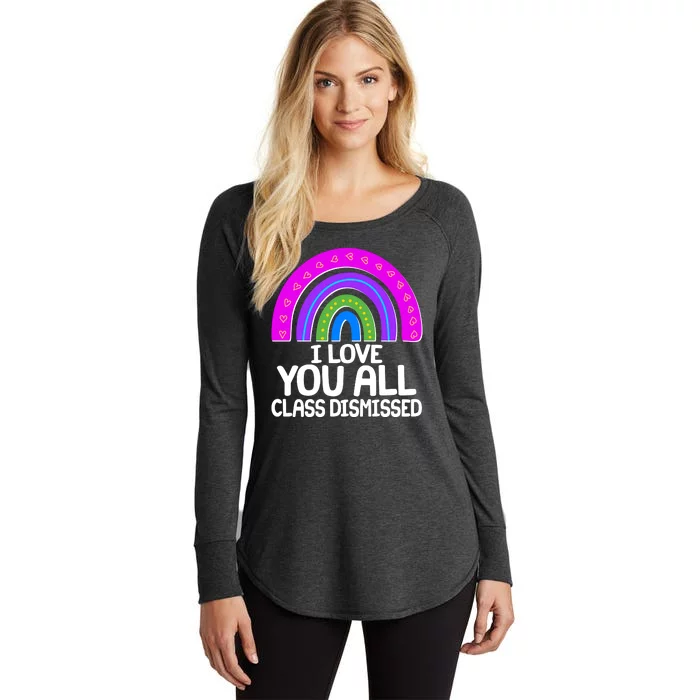 I Love You All Class Dismissed Rainbow Women's Perfect Tri Tunic Long Sleeve Shirt