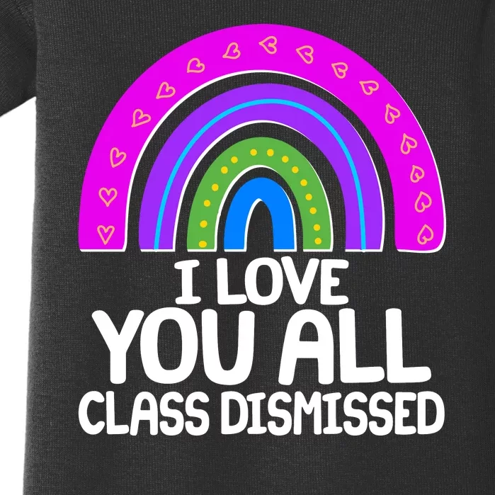 I Love You All Class Dismissed Rainbow Baby Bodysuit