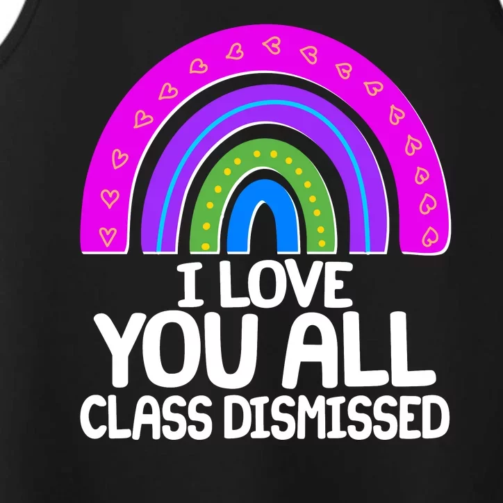 I Love You All Class Dismissed Rainbow Performance Tank