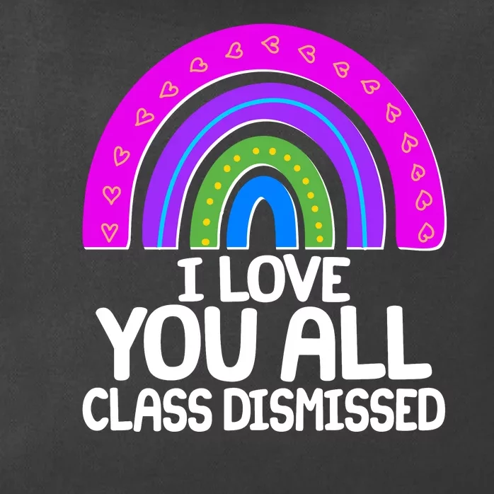 I Love You All Class Dismissed Rainbow Zip Tote Bag