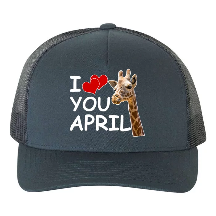 I Love You April The Giraffe Photo Yupoong Adult 5-Panel Trucker Hat