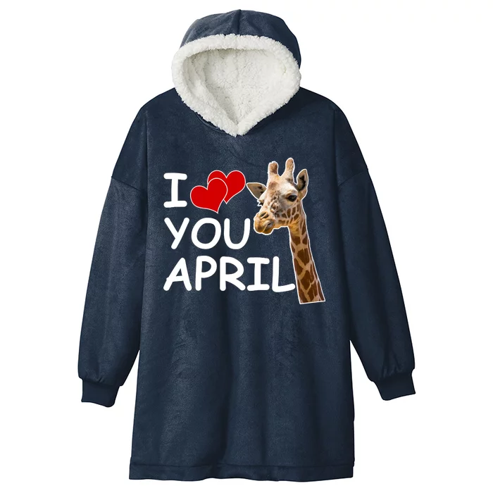 I Love You April The Giraffe Photo Hooded Wearable Blanket