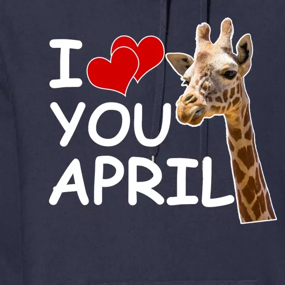 I Love You April The Giraffe Photo Premium Hoodie