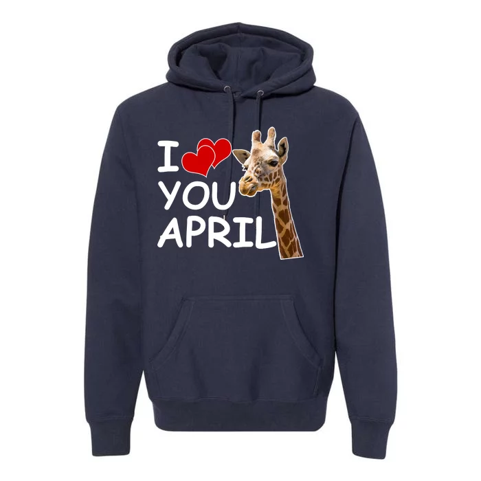 I Love You April The Giraffe Photo Premium Hoodie