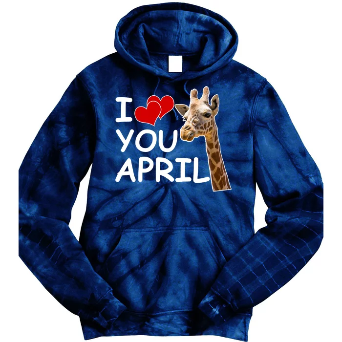 I Love You April The Giraffe Photo Tie Dye Hoodie