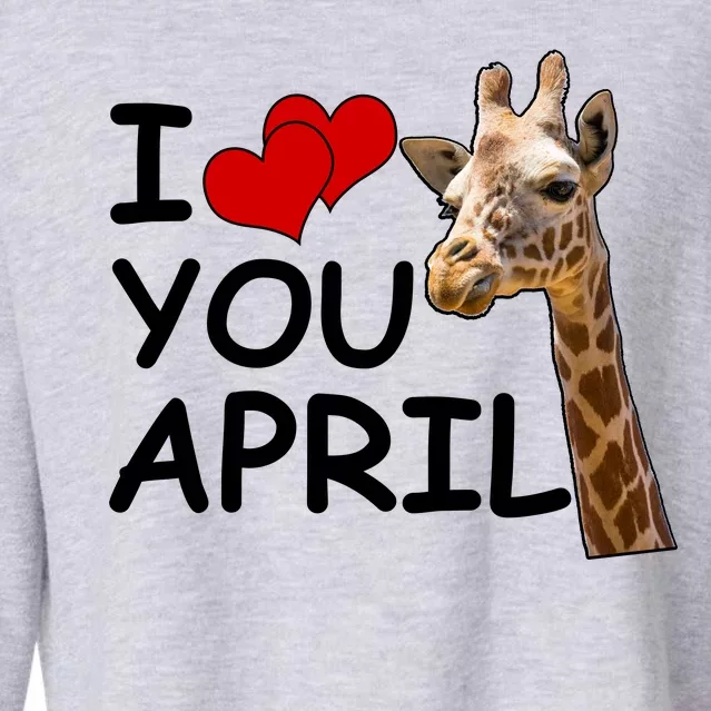 I Love You April The Giraffe Photo Cropped Pullover Crew