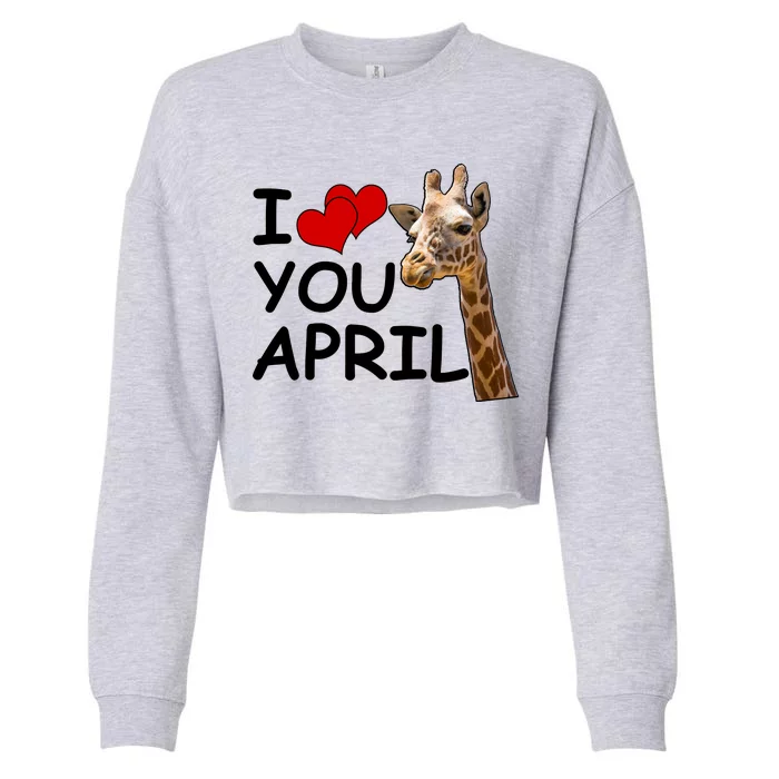 I Love You April The Giraffe Photo Cropped Pullover Crew