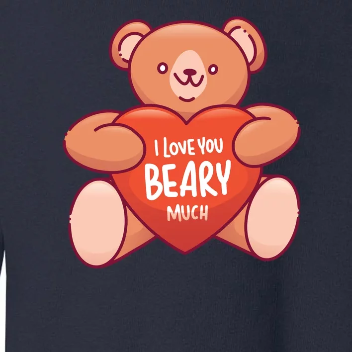 I Love You Beary Much Toddler Sweatshirt