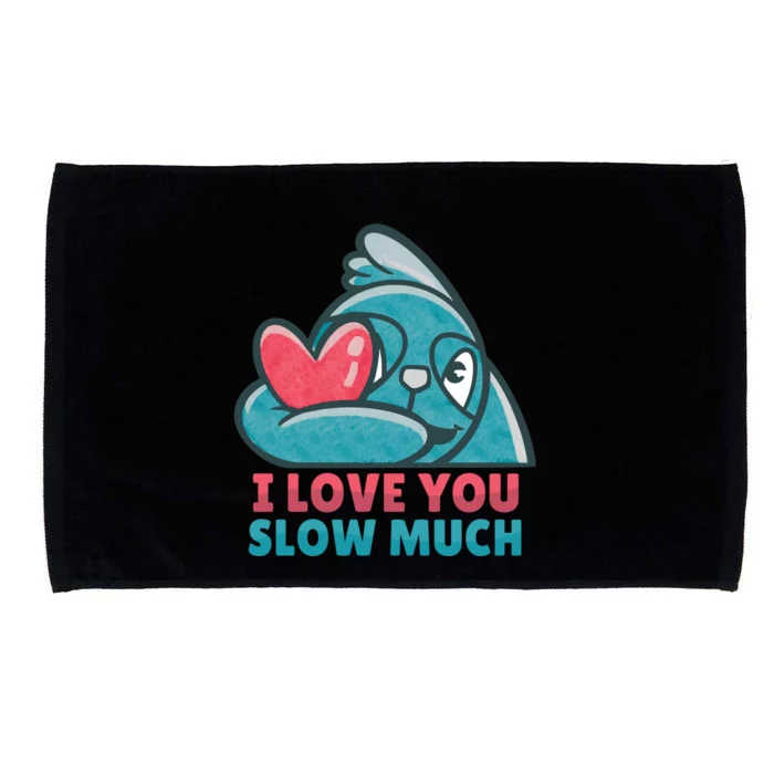 I Love You Slow Much Microfiber Hand Towel