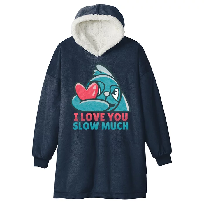 I Love You Slow Much Hooded Wearable Blanket