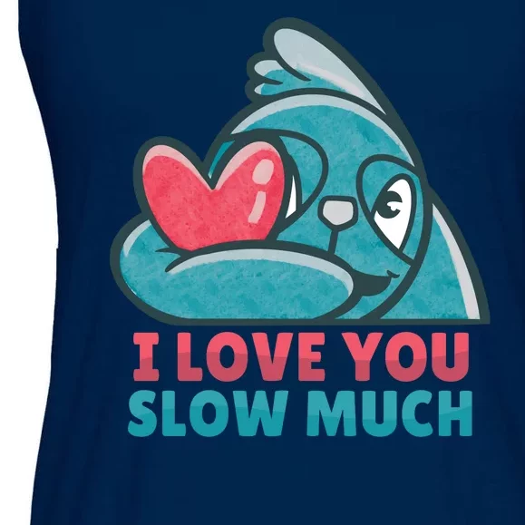 I Love You Slow Much Ladies Essential Flowy Tank