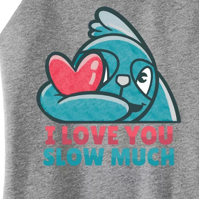 I Love You Slow Much Women’s Perfect Tri Rocker Tank