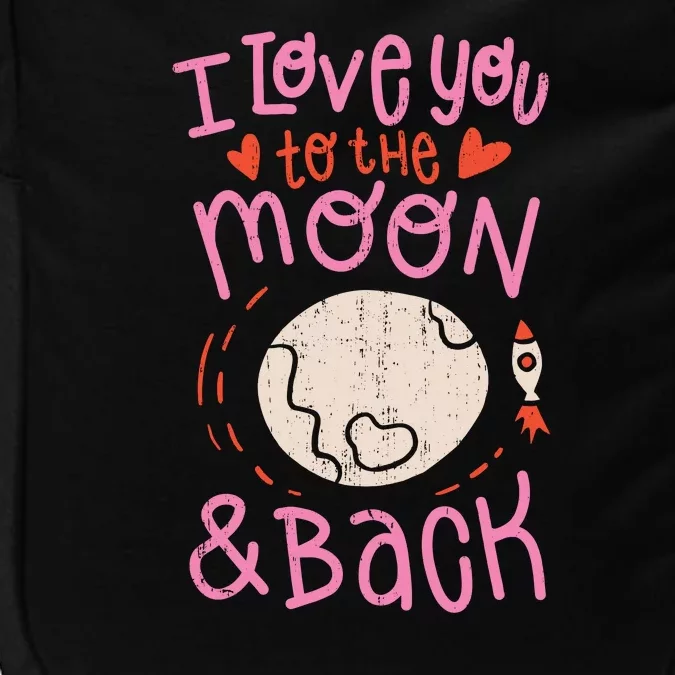 I Love You To The Moon And Back Impact Tech Backpack