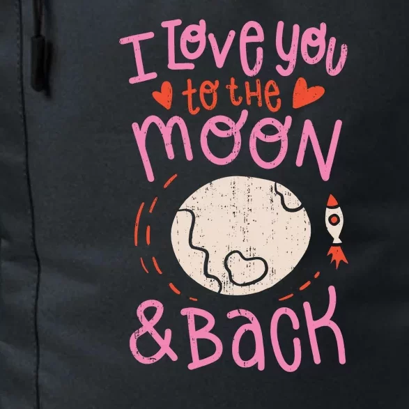 I Love You To The Moon And Back Daily Commute Backpack