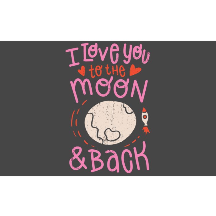 I Love You To The Moon And Back Bumper Sticker