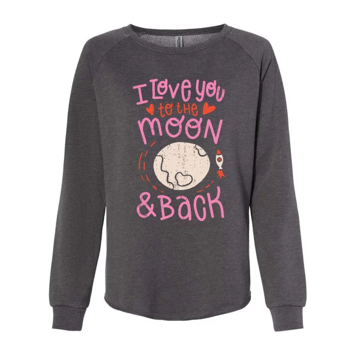 I Love You To The Moon And Back Womens California Wash Sweatshirt