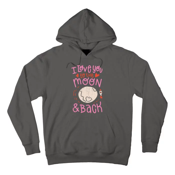 I Love You To The Moon And Back Tall Hoodie