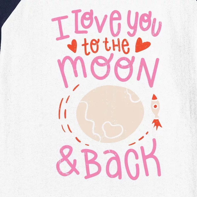 I Love You To The Moon And Back Baseball Sleeve Shirt