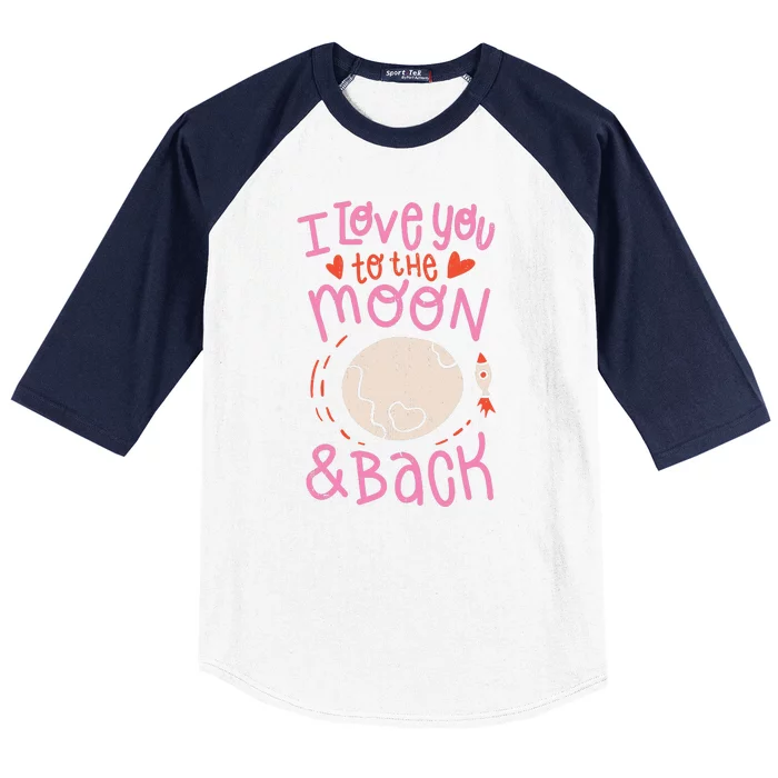 I Love You To The Moon And Back Baseball Sleeve Shirt