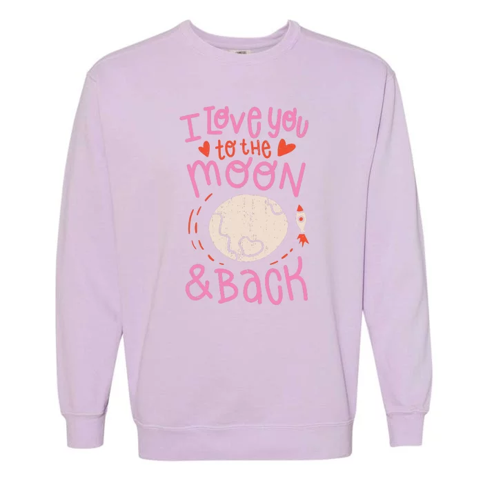 I Love You To The Moon And Back Garment-Dyed Sweatshirt