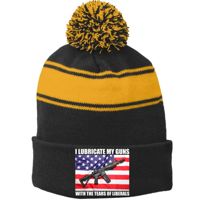 I Lubricate My Guns With Tears Of Liberals Stripe Pom Pom Beanie