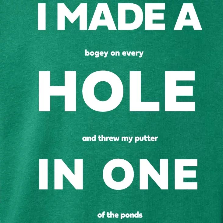 I Made A Hole In One Funny Golf Toddler Hoodie