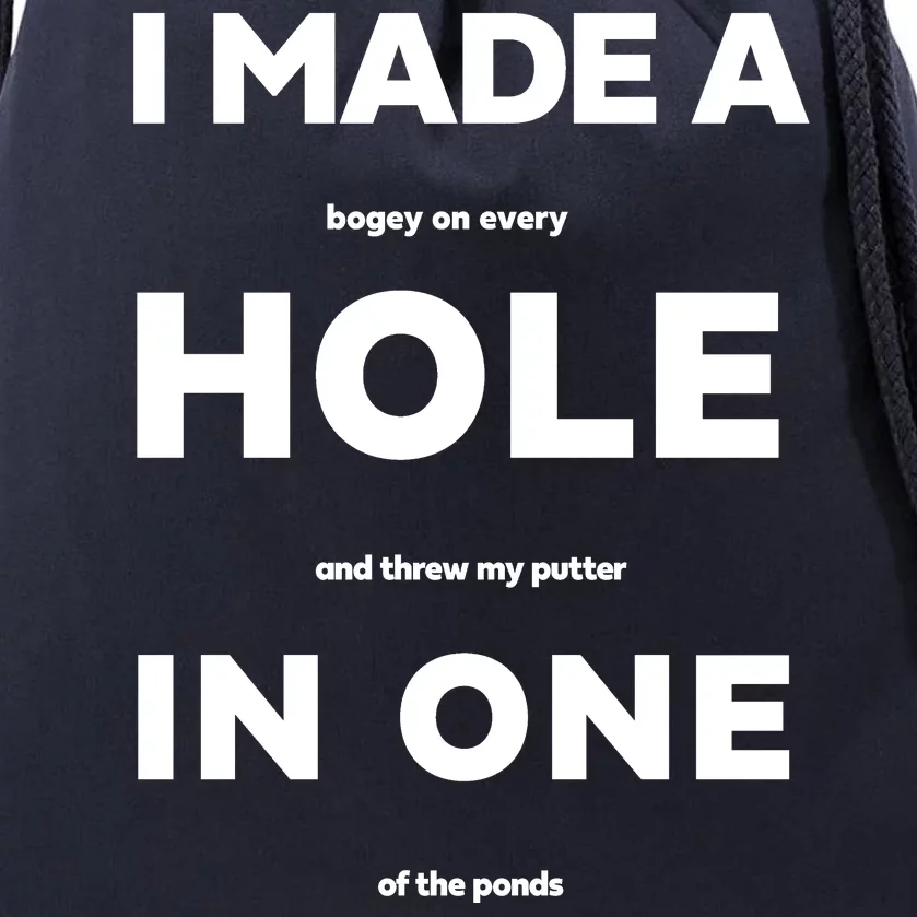 I Made A Hole In One Funny Golf Drawstring Bag