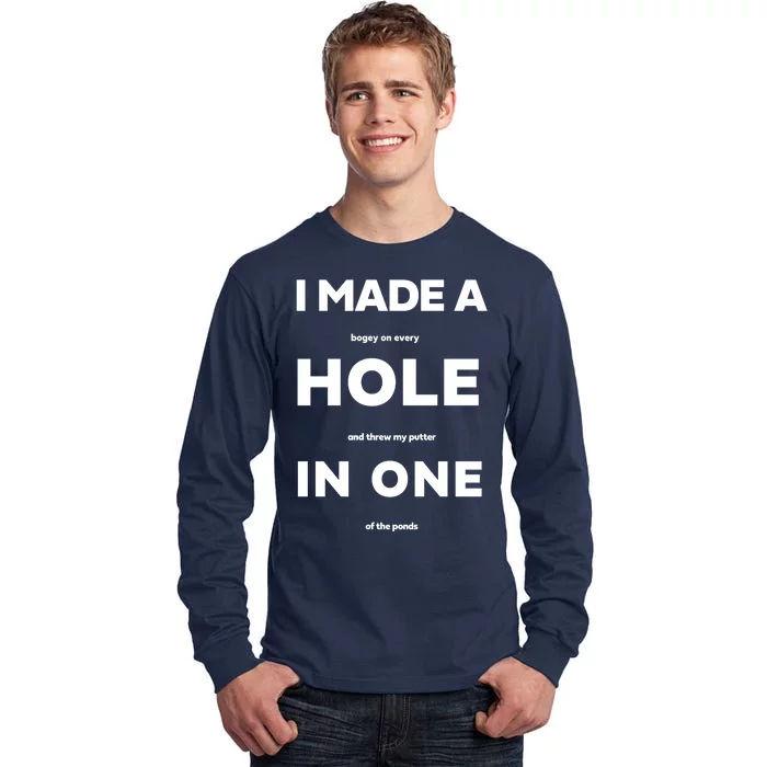 I Made A Hole In One Funny Golf Tall Long Sleeve T-Shirt