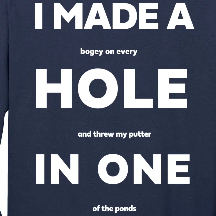 I Made A Hole In One Funny Golf Tall Long Sleeve T-Shirt