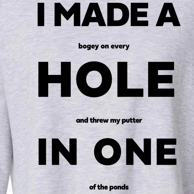 I Made A Hole In One Funny Golf Cropped Pullover Crew