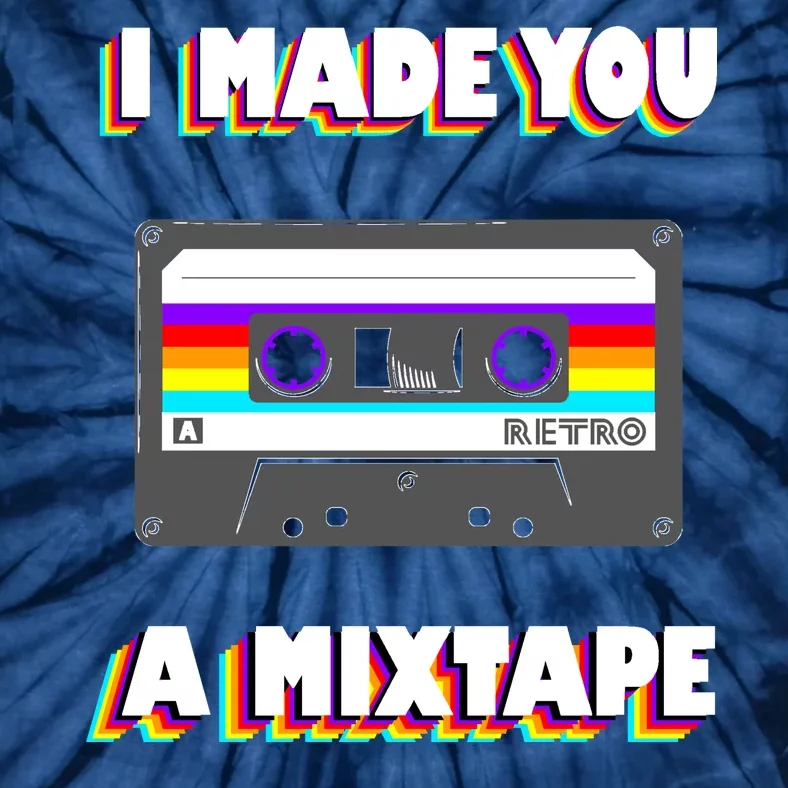 I Made You A Mixtape Retro 1980s Tie-Dye T-Shirt