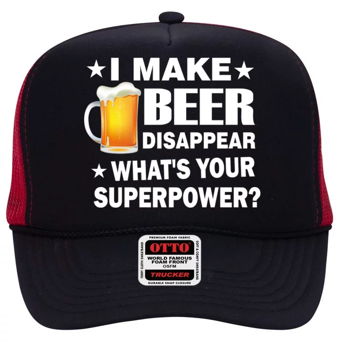 I Make Beer Disappear Funny High Crown Mesh Trucker Hat