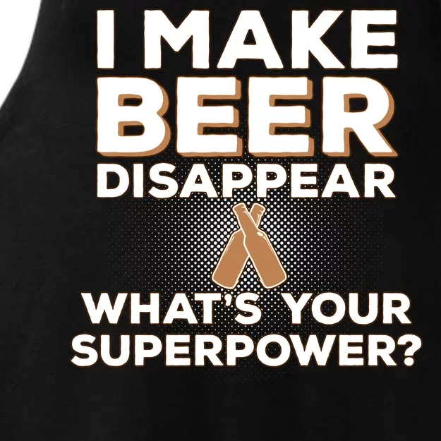 I Make Beer Disappear What's Your Superpower Ladies Tri-Blend Wicking Tank